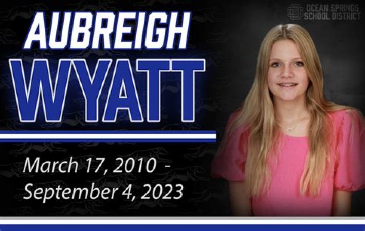 Aubreigh Wyatt: A Life Remembered And The Cause Of Death Explored