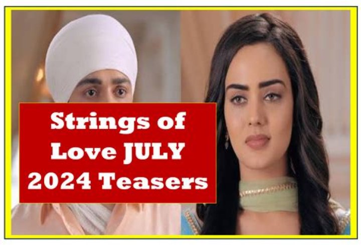 Unraveling The Enchantment Of Strings Of Love Teasers July 2024